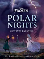 Polar nights : cast into darkness / an original tale by Jen Calonita and Mari Mancusi.