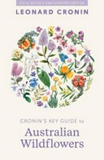 Cronin's key guide to Australian wildflowers / Leonard Cronin.