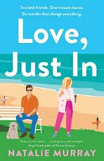 Love, just in : a novel / Natalie Murray.
