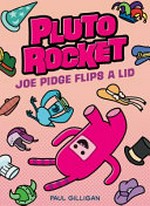 Pluto rocket. Paul Gilligan. 2, Joe Pidge flips a lid /