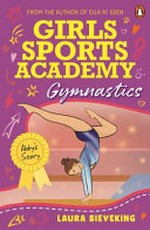 Gymnastics : Abby's story / Laura Sieveking.