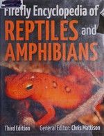 Firefly encyclopedia of reptiles and amphibians / general editor: Chris Mattison.