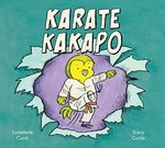 Karate kakapo / written by Loredana Cunti ; illustrated by Stacy Curtis.