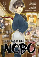 Otherworldly izakaya Nobu. original story, Natsuya Semikawa ; manga, Virginia Nitouhei ; character design, Kururi ; translation, Caleb D. Cook. 1 /