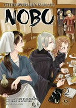 Otherworldly izakaya Nobu. original story, Natsuya Semikawa ; manga, Virginia Nitouhei ; character design, Kururi ; translation, Caleb D. Cook. 6 /