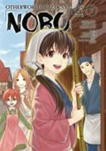 Otherworldly izakaya Nobu. original story, Natsuya Semikawa ; manga, Virginia Nitouhei ; character design, Kururi ; translation, Caleb D. Cook. 7 /