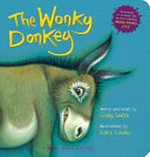 The wonky donkey / words by Craig Smith ; illustrations by Katz Cowley.