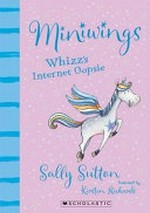 Whizz's internet oopsie / Sally Sutton ; illustrated by Kirsten Richards.
