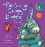The grinny granny donkey / words by Craig Smith ; illustrations by Katz Cowley.