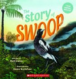 The story of swoop : inspired by a true animal rescue / written by Matt Owens ; illustrated by Emma Gustafson.