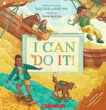 I can do it! / by Suzy Cato and Kath Bee ; illustrated by Rose Northey.