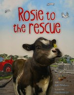 Rosie to the rescue / story, Kyle Mewburn ; illustrations, Flux Animation.