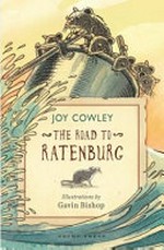 The road to Ratenburg / Joy Cowley ; illustrations by Gavin Bishop.