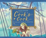 Cook's cook : the cook who cooked for Captain Cook / Gavin Bishop.