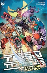 Teen Titans. Adam Glass, Bernard Chang, writers ; Bernard Chang, Sean Chen, pencillers ; Bernard Chang, Norm Rapmund, Scott Hanna, inkers ; Marcelo Maiolo, Ivan Plascencia, Hi-Fi, colorists ; Rob Leigh, letterer ; Francis Manapul, collection cover artist. Vol. 3, Seek and destroy /