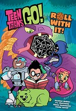 Teen Titans go! written by Heather Nuhfer and P.C. Morrissey ; Jump City drawn by Agnes Garbowska and colored by Silvana Brys ; Basements and Basilisks world drawn by Sandy Jarrell and colored by Wendy Broome ; lettered by Wes Abbott. Roll with it! /