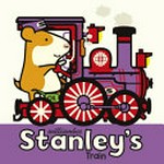 Stanley's train / William Bee.
