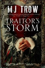 Traitor's storm / M.J. Trow.