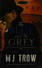 The blue and the grey / M. J. Trow.