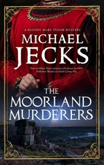 The moorland murderers / Michael Jecks.