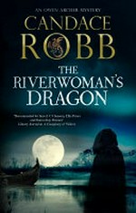 The riverwoman's dragon / Candace Robb.