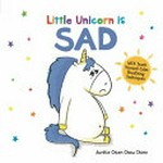Little Unicorn is sad / Aurélie Chien Chow Chine ; [translation by Philippa Wingate]
