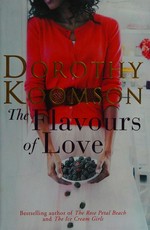 The flavours of love / Dorothy Koomson.