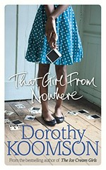 That girl from nowhere / Dorothy Koomson.