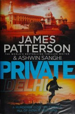 Private Delhi / James Patterson & Ashwin Sanghi.