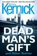 Dead man's gift : and other stories / Simon Kernick.
