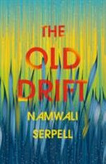 The Old Drift / Namwali Serpell.
