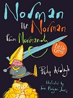 Norman the Norman from Normandy / Philip Ardagh ;illustrated by Tom Morgan-Jones.
