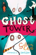 The ghost tower / Gillian Cross ; illustrated by Sarah Horne.