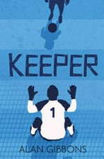 Keeper / Alan Gibbons ; with illustrations by Chris Chalik.