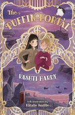 The puffin portal : [Dyslexic Friendly Edition] / Vashti Hardy with illustrations by Natalie Smillie.