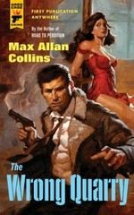 The wrong quarry / by Max Allan Collins.