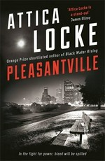 Pleasantville / Attica Locke.