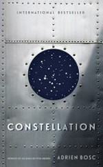 Constellation / by Adrien Bosc ; translated from the French by Willard Wood.