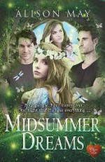 Midsummer dreams / Alison May.