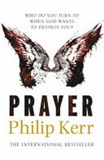 Prayer / by Philip Kerr.