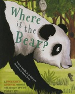 Where is the Bear? / words by Camilla de la Bédoyère ; illustrations by Emma Levey.