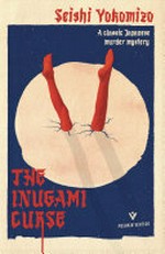 The Inugami curse / Seishi Yokomizo ; translated from the Japanese by Yumiko Yamakazi.