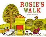 Rosie's walk / by Pat Hutchins.