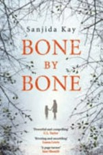 Bone by bone / Sanjida Kay.