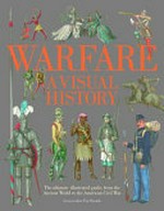 Warfare : a visual history / consultant editor, Tim Newark.