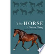 The horse : a natural history / Debbie Busby & Catrin Rutland.