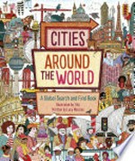 Cities around the world : a global search and find book / illustrated by Tilly ; written by Lucy Menzies.