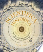 Scientifica historica : how the world's great science books chart the history of knowledge / Brian Clegg.