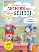 Archie's first day at school / created by Emma Brown.