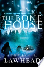 The bone house / Stephen R. Lawhead.